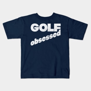 Golf Obsessed - Faded Style Typography Design Kids T-Shirt